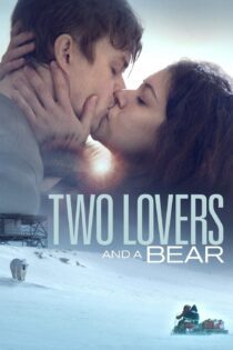 دانلود فیلم Two Lovers and a Bear 2016 بدون سانسور با پخش آنلاین دانلود فیلم Two Lovers and a Bear 2016 بدون سانسور با پخش آنلاین