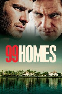 دانلود فیلم 99 Homes 2014 بدون سانسور با پخش آنلاین دانلود فیلم 99 Homes 2014 بدون سانسور با پخش آنلاین