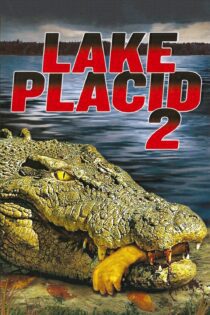 دانلود فیلم Lake Placid 2 2007 بدون سانسور با پخش آنلاین دانلود فیلم Lake Placid 2 2007 بدون سانسور با پخش آنلاین