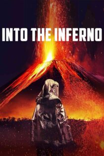 دانلود فیلم Into the Inferno 2016 بدون سانسور با پخش آنلاین دانلود فیلم Into the Inferno 2016 بدون سانسور با پخش آنلاین