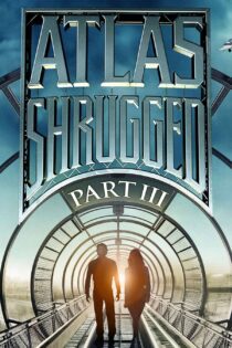 دانلود فیلم Atlas Shrugged: Who Is John Galt? 2014 بدون سانسور با پخش آنلاین دانلود فیلم Atlas Shrugged: Who Is John Galt? 2014 بدون سانسور با پخش آنلاین