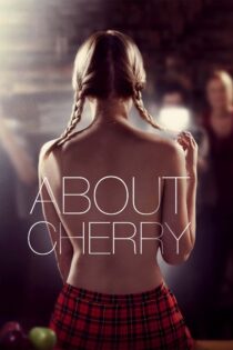 دانلود فیلم About Cherry 2012 بدون سانسور با پخش آنلاین دانلود فیلم About Cherry 2012 بدون سانسور با پخش آنلاین