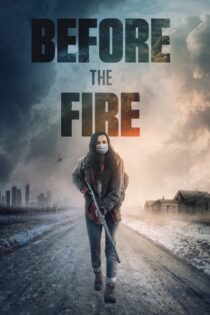 دانلود فیلم Before the Fire 2020 بدون سانسور با پخش آنلاین