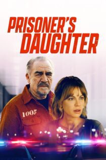 دانلود فیلم Prisoner’s Daughter 2022 بدون سانسور با پخش آنلاین دانلود فیلم Prisoner’s Daughter 2022 بدون سانسور با پخش آنلاین