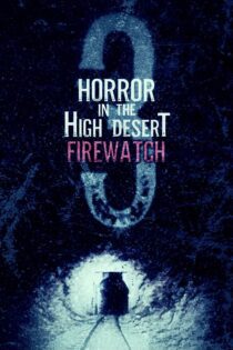 دانلود فیلم Horror in the High Desert 3: Firewatch 2024 بدون سانسور با پخش آنلاین دانلود فیلم Horror in the High Desert 3: Firewatch 2024 بدون سانسور با پخش آنلاین