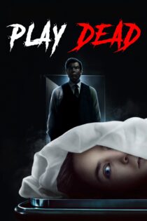دانلود فیلم Play Dead 2022 بدون سانسور با پخش آنلاین دانلود فیلم Play Dead 2022 بدون سانسور با پخش آنلاین