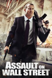 دانلود فیلم Assault on Wall Street 2013 بدون سانسور با پخش آنلاین دانلود فیلم Assault on Wall Street 2013 بدون سانسور با پخش آنلاین