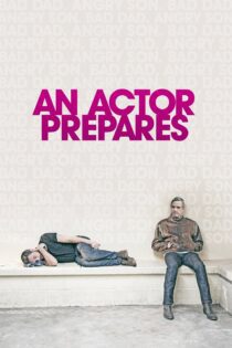 دانلود فیلم An Actor Prepares 2018 بدون سانسور با پخش آنلاین