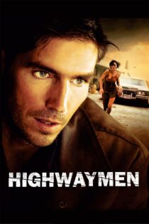 دانلود فیلم Highwaymen 2004 بدون سانسور با پخش آنلاین دانلود فیلم Highwaymen 2004 بدون سانسور با پخش آنلاین