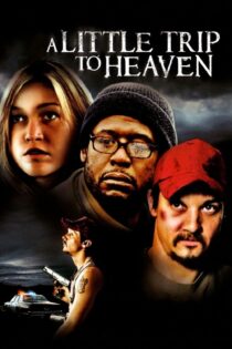 دانلود فیلم A Little Trip to Heaven 2005 بدون سانسور با پخش آنلاین دانلود فیلم A Little Trip to Heaven 2005 بدون سانسور با پخش آنلاین