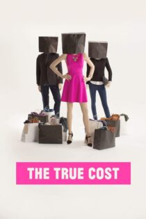 دانلود فیلم The True Cost 2015 بدون سانسور