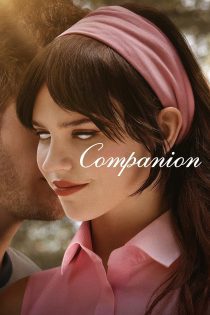 دانلود فیلم Companion 2025 بدون سانسور دانلود فیلم Companion 2025 بدون سانسور