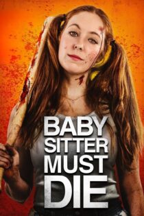 دانلود فیلم Babysitter Must Die 2020 بدون سانسور با پخش آنلاین