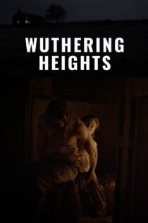دانلود فیلم Wuthering Heights 2022 بدون سانسور با پخش آنلاین دانلود فیلم Wuthering Heights 2022 بدون سانسور با پخش آنلاین