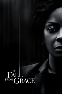 دانلود فیلم A Fall from Grace 2020 بدون سانسور با پخش آنلاین