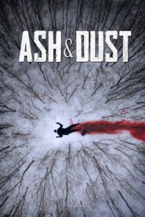 دانلود فیلم Ash & Dust 2022 بدون سانسور با پخش آنلاین