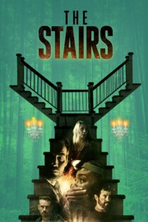 دانلود فیلم The Stairs 2021 بدون سانسور با پخش آنلاین دانلود فیلم The Stairs 2021 بدون سانسور با پخش آنلاین