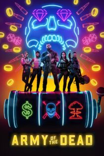 دانلود فیلم Army of the Dead 2021 بدون سانسور با پخش آنلاین دانلود فیلم Army of the Dead 2021 بدون سانسور با پخش آنلاین
