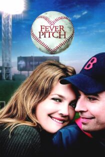 دانلود فیلم Fever Pitch 2005 بدون سانسور با پخش آنلاین دانلود فیلم Fever Pitch 2005 بدون سانسور با پخش آنلاین