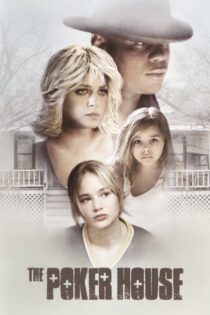دانلود فیلم The Poker House 2008 بدون سانسور با پخش آنلاین