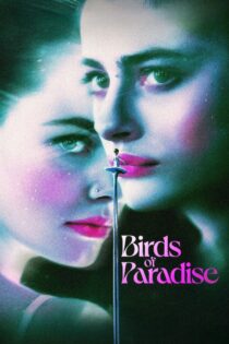 دانلود فیلم Birds of Paradise 2021 بدون سانسور با پخش آنلاین دانلود فیلم Birds of Paradise 2021 بدون سانسور با پخش آنلاین