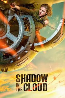 دانلود فیلم Shadow in the Cloud 2020 بدون سانسور با پخش آنلاین