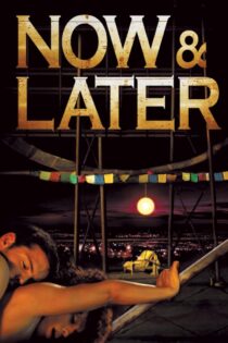 دانلود فیلم Now & Later 2011 بدون سانسور با پخش آنلاین