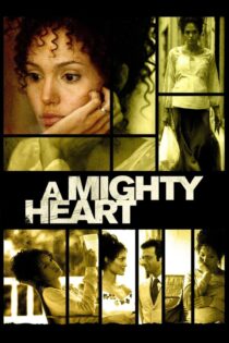 دانلود فیلم A Mighty Heart 2007 بدون سانسور با پخش آنلاین دانلود فیلم A Mighty Heart 2007 بدون سانسور با پخش آنلاین