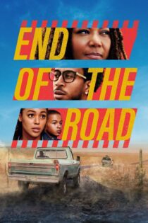دانلود فیلم End of the Road 2022 بدون سانسور با پخش آنلاین