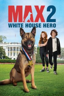 دانلود فیلم Max 2: White House Hero 2017 بدون سانسور با پخش آنلاین دانلود فیلم Max 2: White House Hero 2017 بدون سانسور با پخش آنلاین