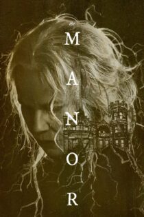 دانلود فیلم The Manor 2021 بدون سانسور با پخش آنلاین دانلود فیلم The Manor 2021 بدون سانسور با پخش آنلاین