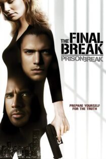 دانلود فیلم Prison Break: The Final Break 2009 بدون سانسور با پخش آنلاین دانلود فیلم Prison Break: The Final Break 2009 بدون سانسور با پخش آنلاین