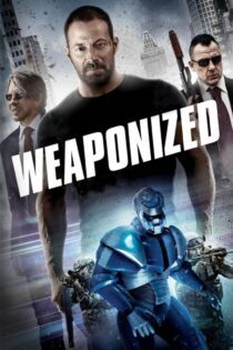 دانلود فیلم WEAPONiZED 2016 بدون سانسور با پخش آنلاین