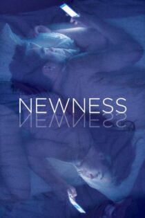 دانلود فیلم Newness 2017 بدون سانسور با پخش آنلاین