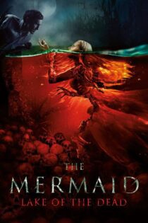 دانلود فیلم Mermaid: The Lake of the Dead 2018 بدون سانسور با پخش آنلاین دانلود فیلم Mermaid: The Lake of the Dead 2018 بدون سانسور با پخش آنلاین