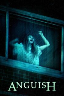 دانلود فیلم Anguish 2015 بدون سانسور با پخش آنلاین