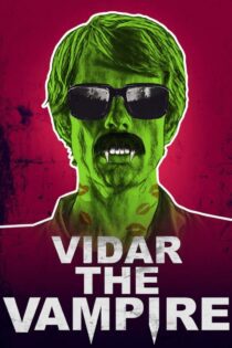 دانلود فیلم Vidar the Vampire 2017 بدون سانسور با پخش آنلاین دانلود فیلم Vidar the Vampire 2017 بدون سانسور با پخش آنلاین