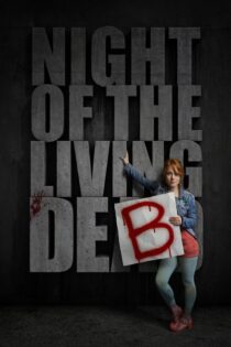 دانلود فیلم Night of the Living Deb 2015 بدون سانسور با پخش آنلاین
