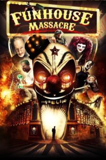 دانلود فیلم The Funhouse Massacre 2015 بدون سانسور با پخش آنلاین