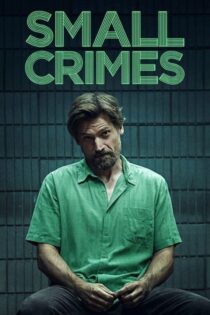 دانلود فیلم Small Crimes 2017 بدون سانسور با پخش آنلاین دانلود فیلم Small Crimes 2017 بدون سانسور با پخش آنلاین