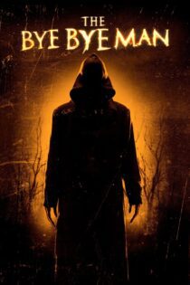 دانلود فیلم The Bye Bye Man 2017 بدون سانسور با پخش آنلاین دانلود فیلم The Bye Bye Man 2017 بدون سانسور با پخش آنلاین