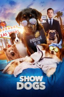 دانلود فیلم Show Dogs 2018 بدون سانسور با پخش آنلاین