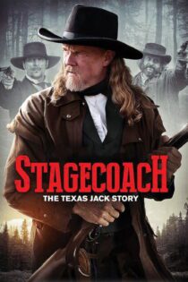 دانلود فیلم Stagecoach: The Texas Jack Story 2016 بدون سانسور با پخش آنلاین