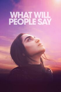 دانلود فیلم What Will People Say 2017 بدون سانسور با پخش آنلاین دانلود فیلم What Will People Say 2017 بدون سانسور با پخش آنلاین