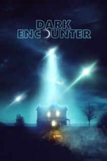 دانلود فیلم Dark Encounter 2019 بدون سانسور با پخش آنلاین
