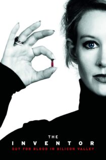 دانلود فیلم The Inventor: Out for Blood in Silicon Valley 2019 بدون سانسور با پخش آنلاین