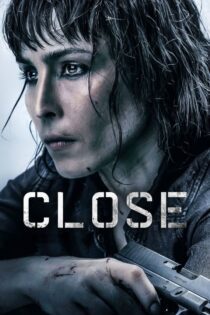 دانلود فیلم Close 2019 بدون سانسور با پخش آنلاین