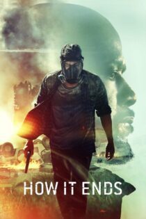 دانلود فیلم How It Ends 2018 بدون سانسور با پخش آنلاین دانلود فیلم How It Ends 2018 بدون سانسور با پخش آنلاین