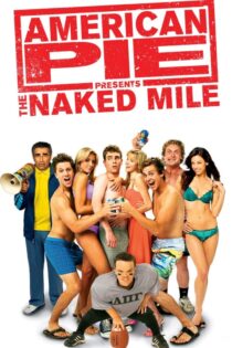 دانلود فیلم American Pie Presents: The Naked Mile 2006 بدون سانسور با پخش آنلاین
