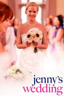 دانلود فیلم Jenny’s Wedding 2015 بدون سانسور با پخش آنلاین دانلود فیلم Jenny’s Wedding 2015 بدون سانسور با پخش آنلاین